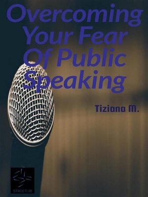 cover image of Overcoming Your Fear of Public Speaking